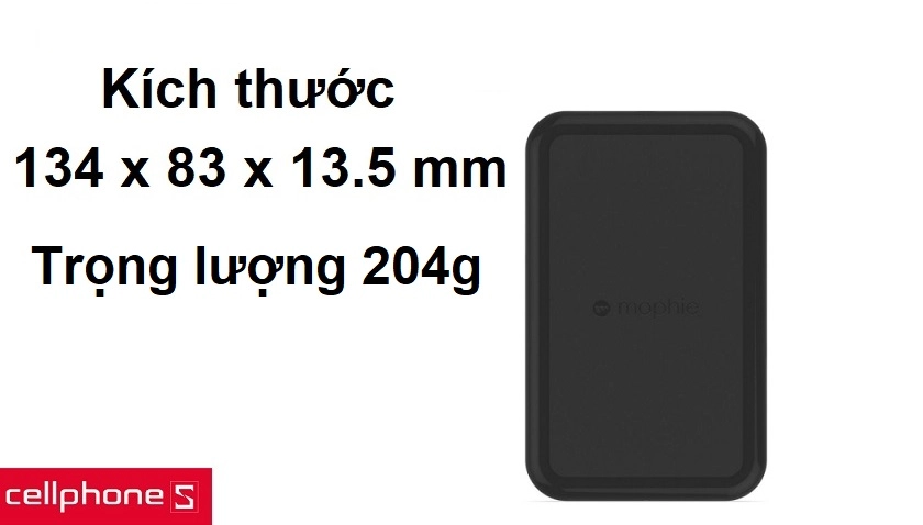 Kích thước 134 x 83 x 13.5 mm, trọng lượng 204g