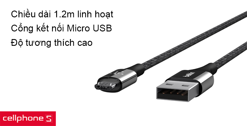 Chiều dài 1.2 mét cho khả năng sử dụng linh hoạt, kết nối Micro USB tương thích nhiều thiết bị