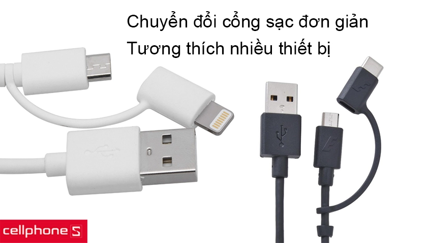 Dễ dàng chuyển đổi cổng sạc, tương thích với nhiều thiết bị