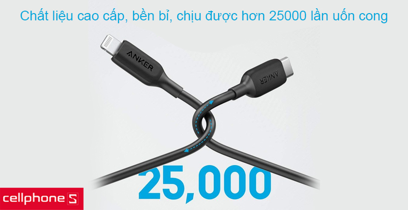 Độ bền cao với khả năng chịu đựng uốn cong hơn 25000 lần
