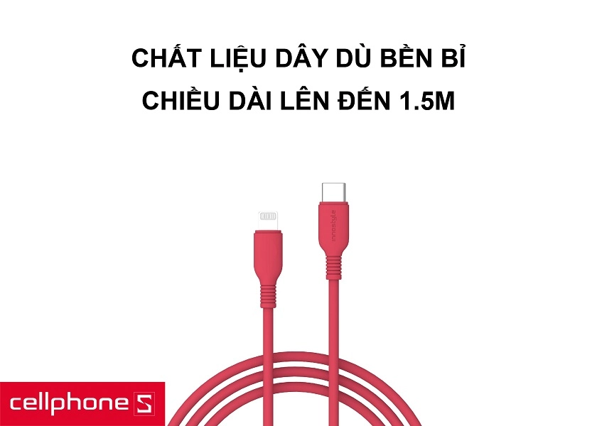 Chiều dài cáp lên đến 1.5 m cùng lớp vỏ bọc bên ngoài làm bằng dây dù chắc chắn