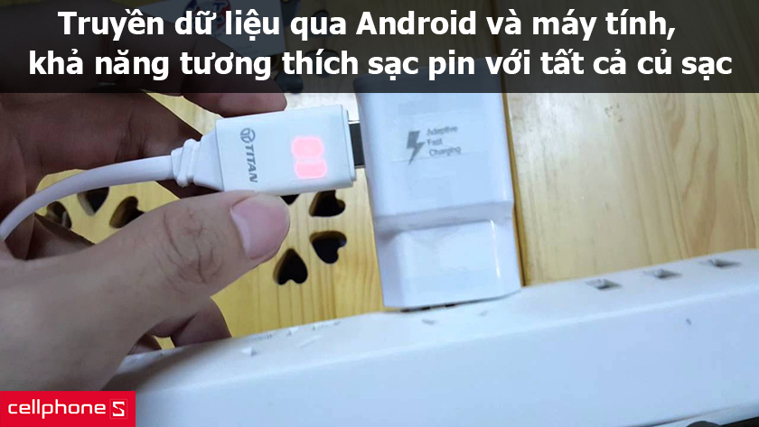 Truyền dữ liệu qua Android và máy tính, khả năng tương thích sạc pin với tất cả củ sạc