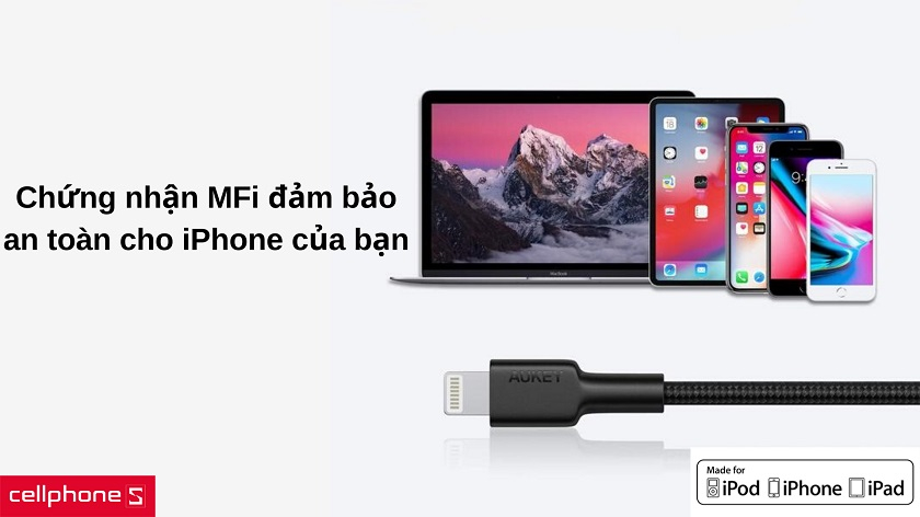Chứng nhận MFi do Apple ủy quyền đảm bảo an toàn trên iPhone & MacBook