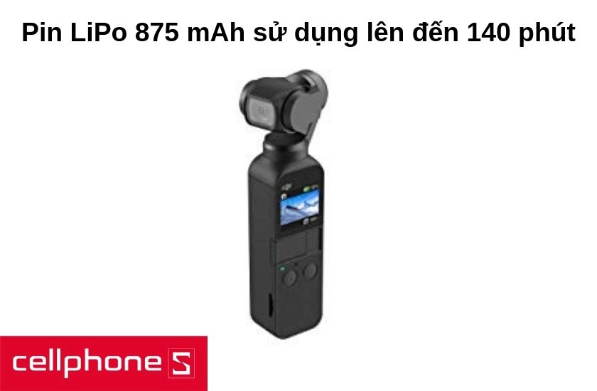 Thời gian sử dụng lên đến 140 phút với pin 875 mAh