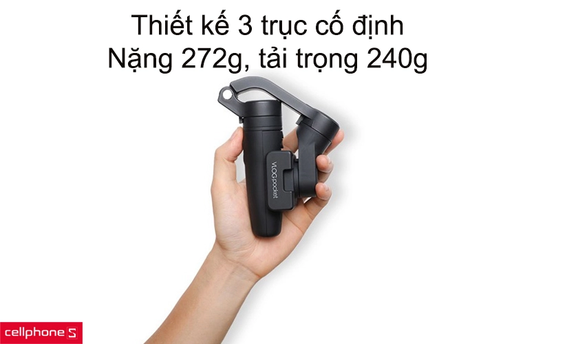 Thiết kế 3 trục cố định, nặng 272g, tải trọng 240g