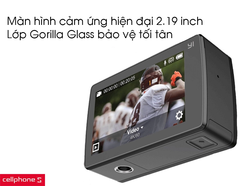 Màn hình cảm ứng hiện đại 2.19 inch và lớp Gorilla Glass bảo vệ tối tân