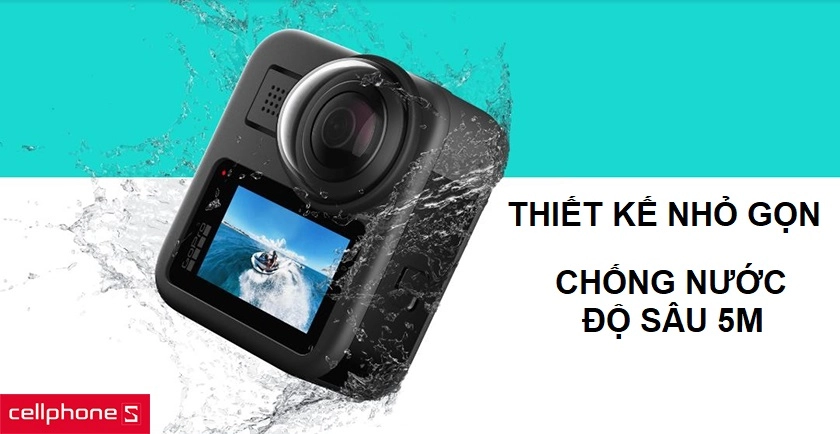 Gopro Max 360 - Thiết kế nhỏ gọn, chống nước ở độ sâu 5m