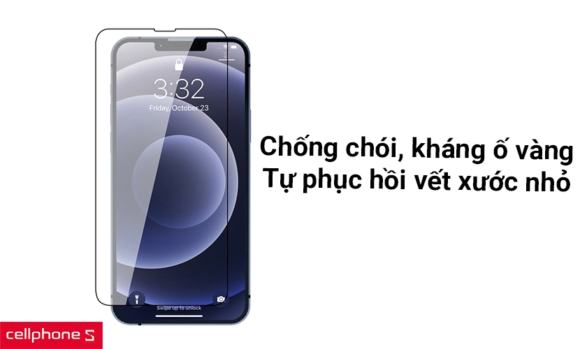 Chống chói cùng khả năng tự phục hồi vết xước nhỏ