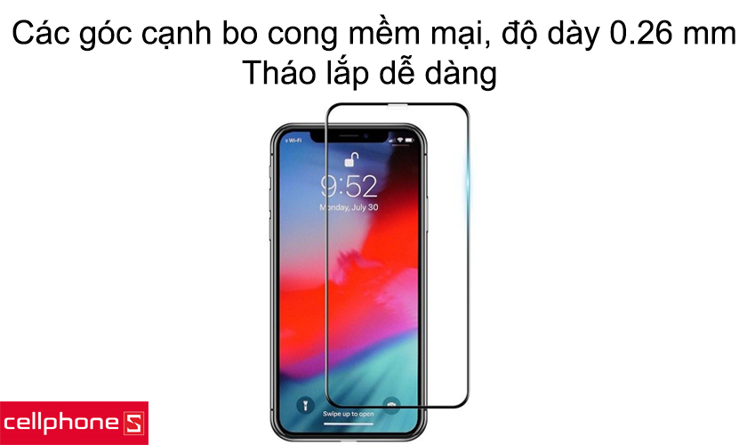 Các góc cạnh bo cong mềm mại, độ dày 0.26 mm, tháo lắp dễ dàng không ảnh hưởng đến chất lượng hiển thị