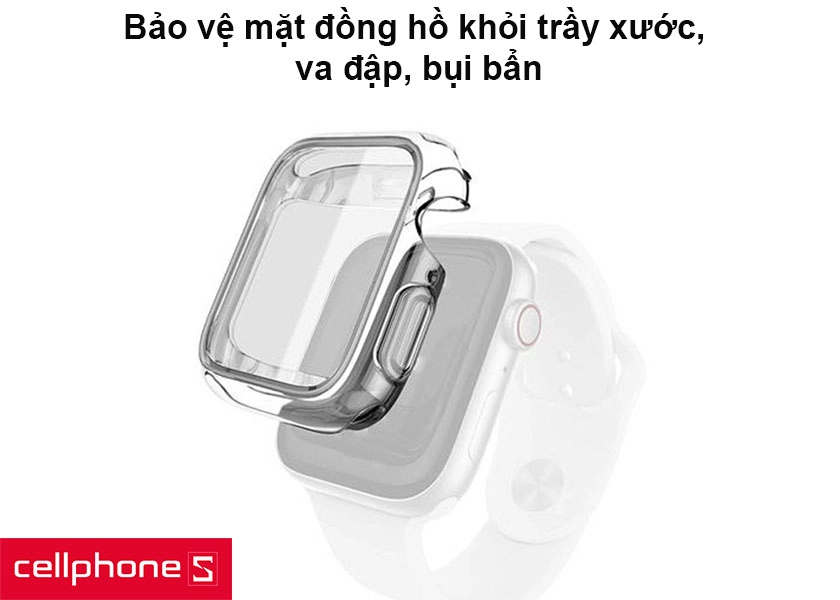 Bảo vệ mặt đồng hồ khỏi trầy xước, va đập, bụi bẩn