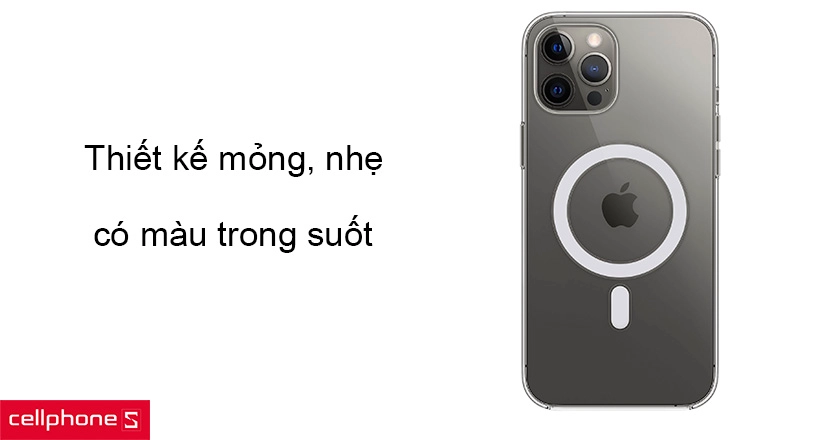 Thiết kế mỏng, nhẹ, màu trong suốt