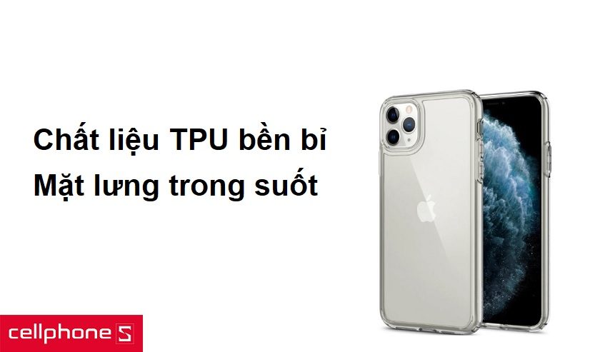 Chất liệu TPU bền bỉ, mặt lưng trong suốt