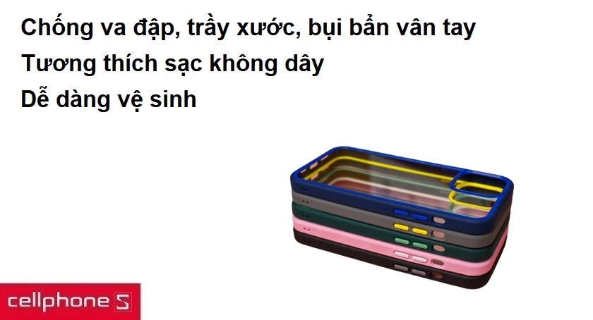 Chống va đập, trầy xước, bụi bẩn vân tay, tương thích sạc không dây, dễ dàng vệ sinh