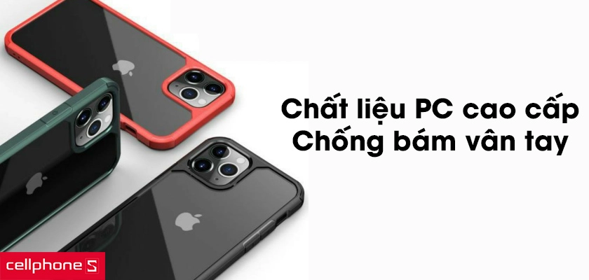 Chất liệu PC cao cấp, chống bám vân tay