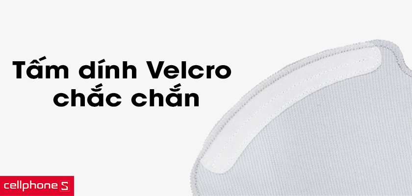 Tấm dính Velcro vô cùng chắc chắn