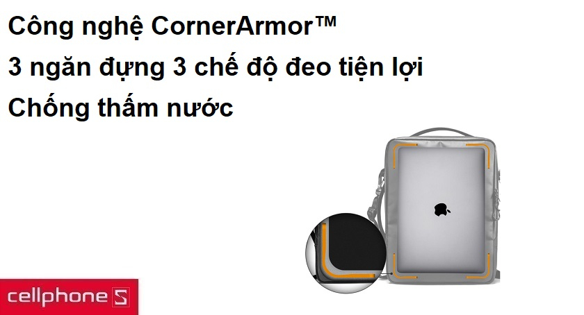Công nghệ CornerArmor™, 3 ngăn đựng 3 chế độ đeo tiện lợi, chống thấm nước