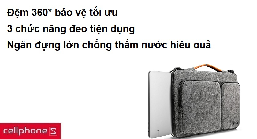 Đẹp 360* bảo vệ tối ưu, 3 chức năng đeo tiện dụng, ngăn đựng lớn chống thấm nước hiệu quả