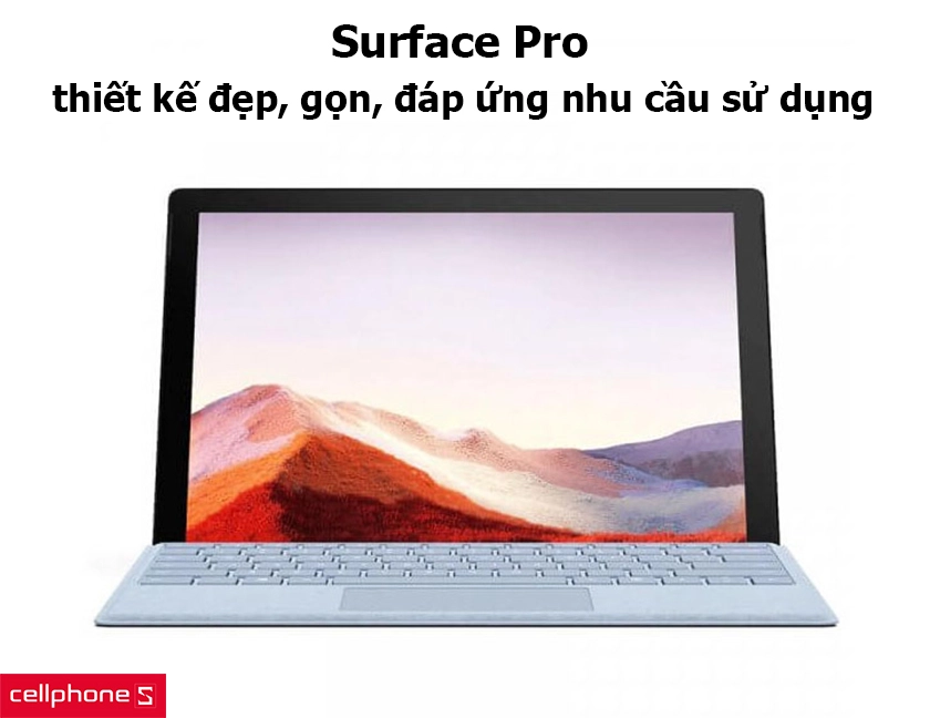 Surface Pro – Thiết kế đẹp, gọn, đáp ứng mọi nhu cầu sử dụng