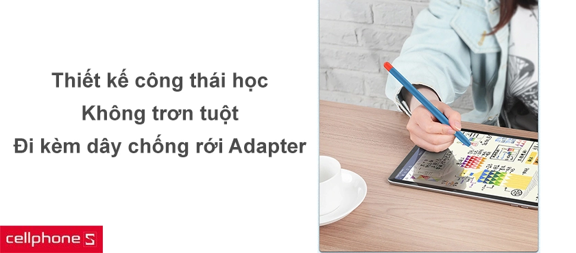 Cầm nắm êm ái, không trơn trượt đi kèm dây chống rớt adapter