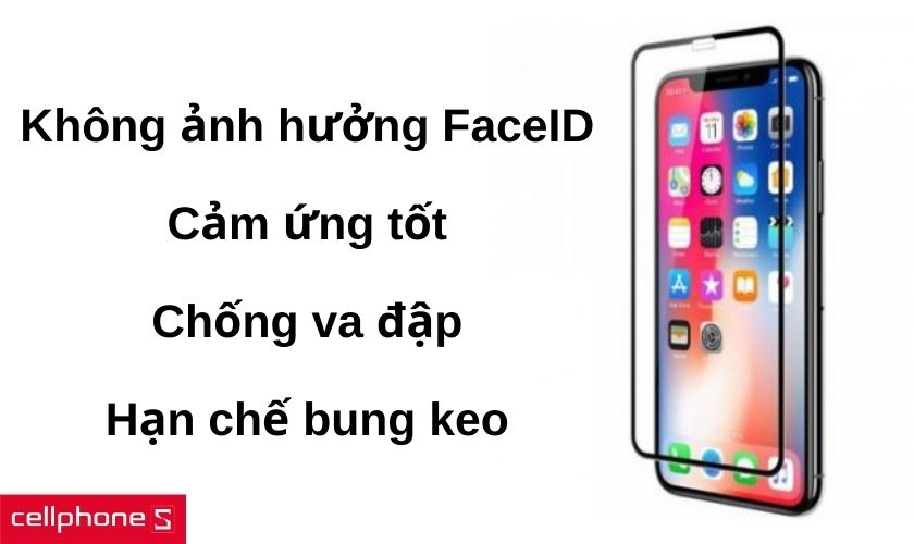 Không gây ảnh hưởng FaceID cùng cảm ứng mượt mà