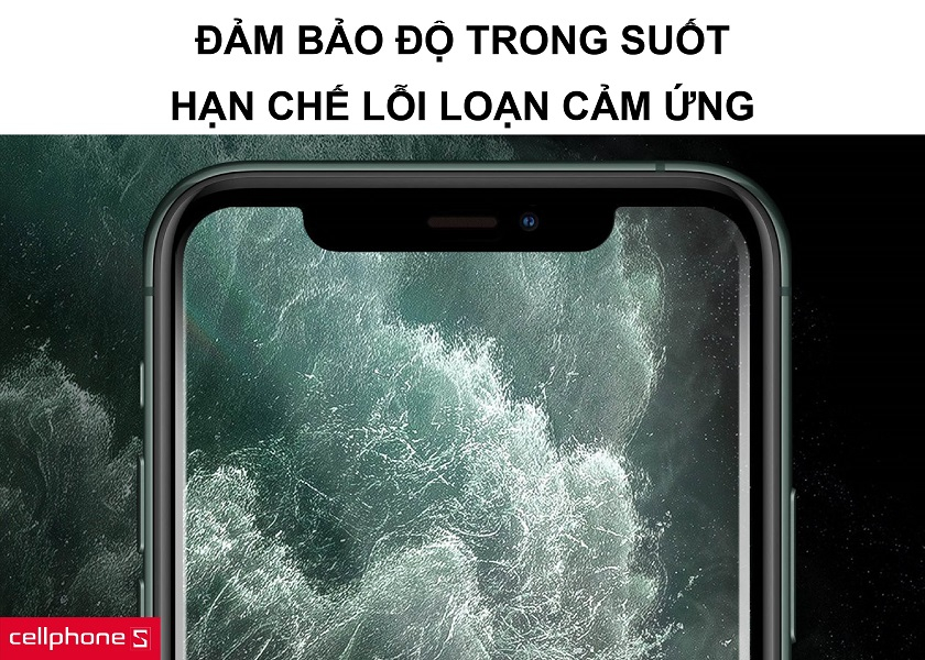 Trong suốt cao đảm bảo không làm giảm chất lượng màn hình cùng hạn chế lỗi cảm ứng
