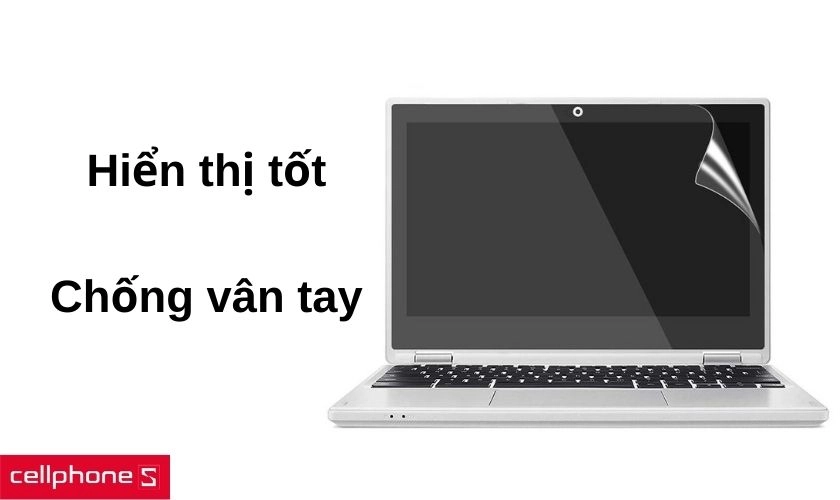 Miếng dán cho hiển thị tốt và chống vân tay hiệu quả