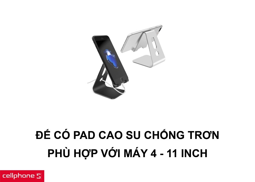 Phần đế trang bị pad cao su chống trơn cùng khả năng đỡ máy từ 4 – 11 inch