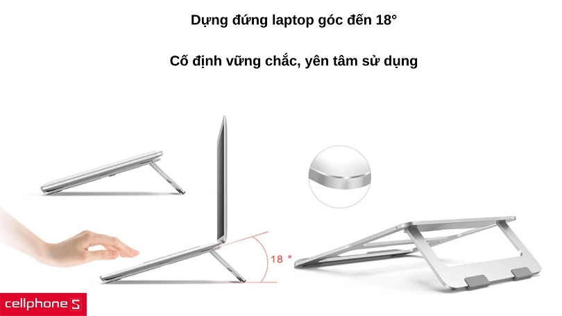 Dựng đứng máy góc 18° giúp quan sát dễ dàng