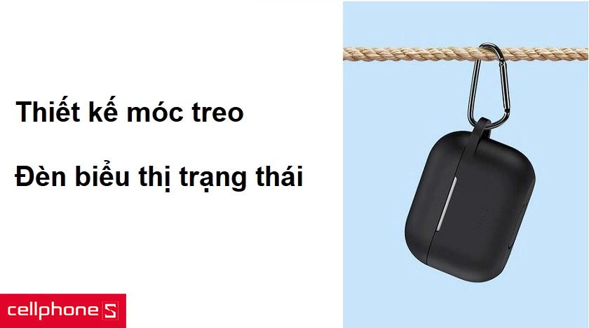 Thiết kế móc treo tiện lợi và đèn phát sáng biểu thị trạng thái