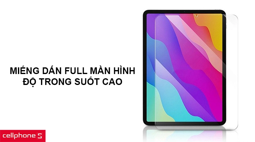 Miếng dán full màn hình, độ trong suốt cao