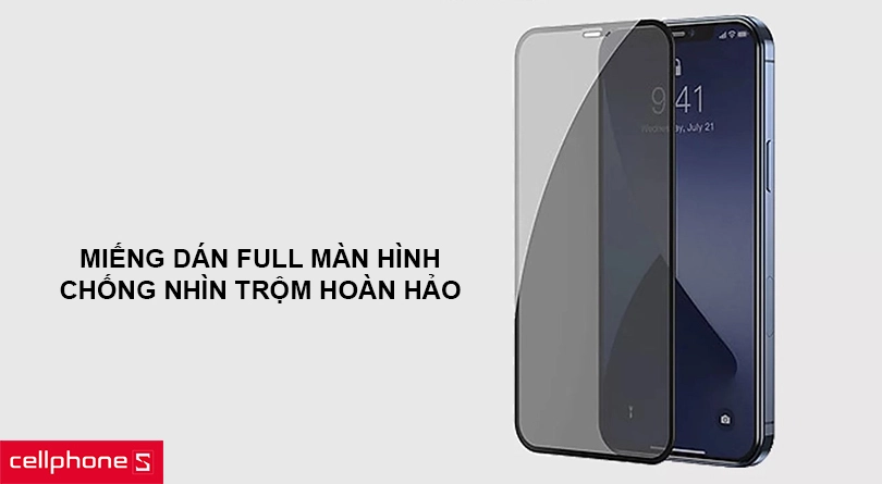 Miếng dán full màn hình, chống nhìn trộm hoàn hảo