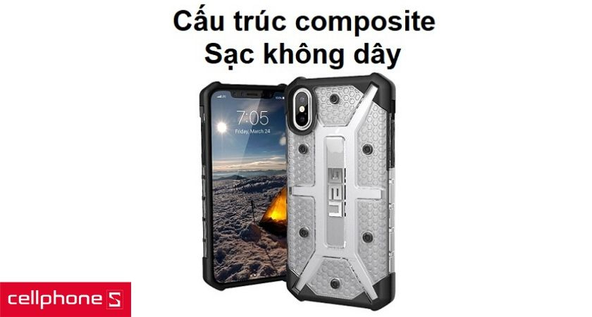 Cấu trúc composite siêu nhẹ, và khả năng tương thích với sạc không dây