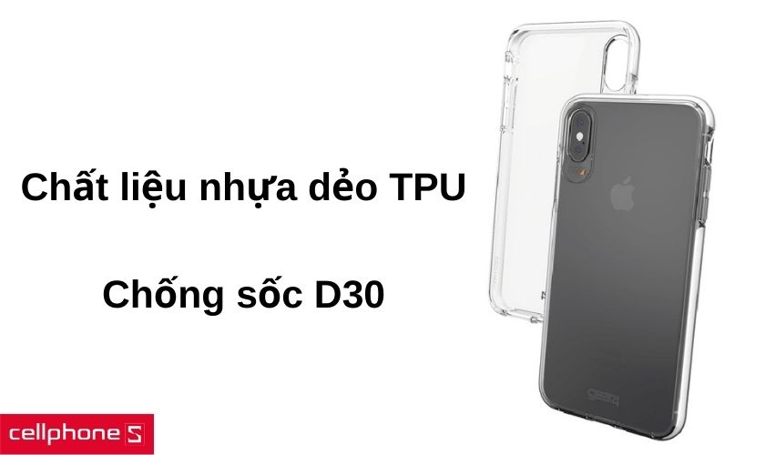 Công nghệ chống sốc D30 và chất liệu nhựa dẻo TPU bảo vệ tốt ở độ cao 4m
