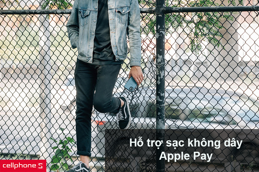 hỗ trợ sạc không dây và Apple Pay