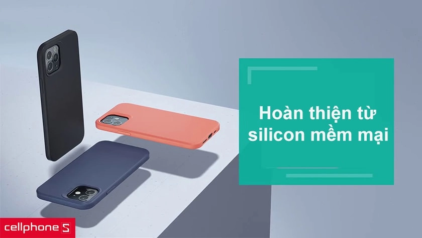 Hoàn thiện từ silicon mềm mại, màu sắc trẻ trung