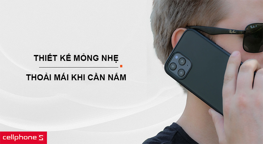 Ốp lưng mỏng nhẹ, dễ cầm nắm