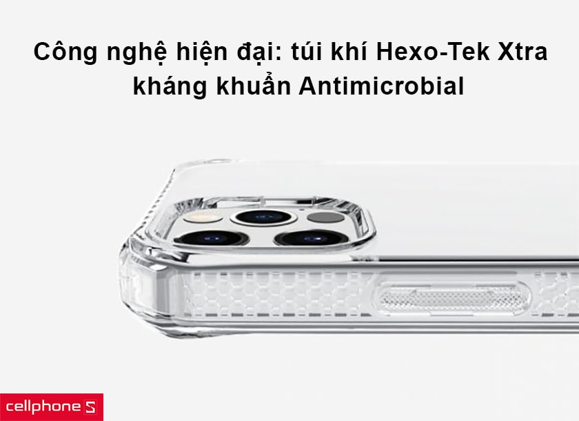 Công nghệ hiện đại: túi khí Hexo-Tek Xtra, kháng khuẩn Antimicrobial