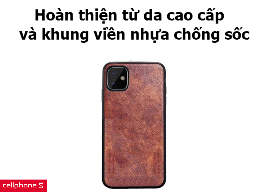 Hoàn thiện từ da cao cấp và khung viền nhựa chống sốc
