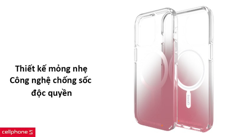 Thiết kế mỏng nhẹ, vừa vặn cùng công nghệ chống sốc độc quyền