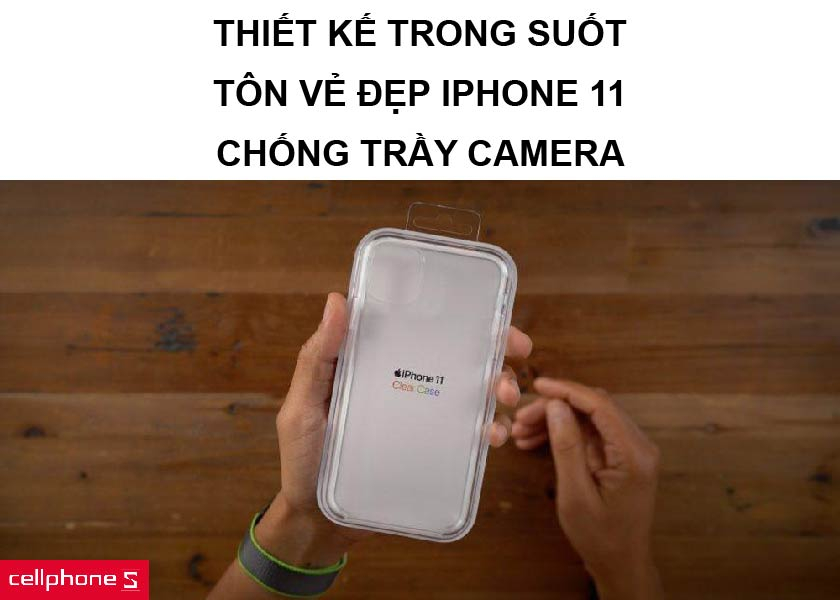 Thiết kế trong suốt tôn lên vẻ đẹp Apple cùng khả năng chống trầy camera