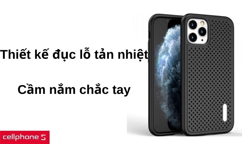 Thiết kế nhiều lỗ tròn giúp tản nhiệt tốt và cầm nắm chắc chắn khi dùng
