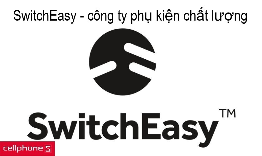 SwitchEasy - công ty sản xuất phụ kiện công nghệ được nhiều người tin dùng