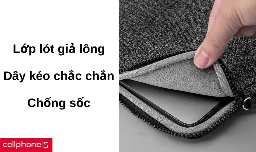Lớp lót giả lông siêu mềm chống trầy và va đập cùng dây kéo chắc chắn