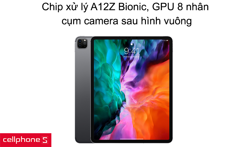 iPad Pro 11 2020 - Chip xử lý A12Z Bionic, GPU 8 nhân, cụm camera sau hình vuông