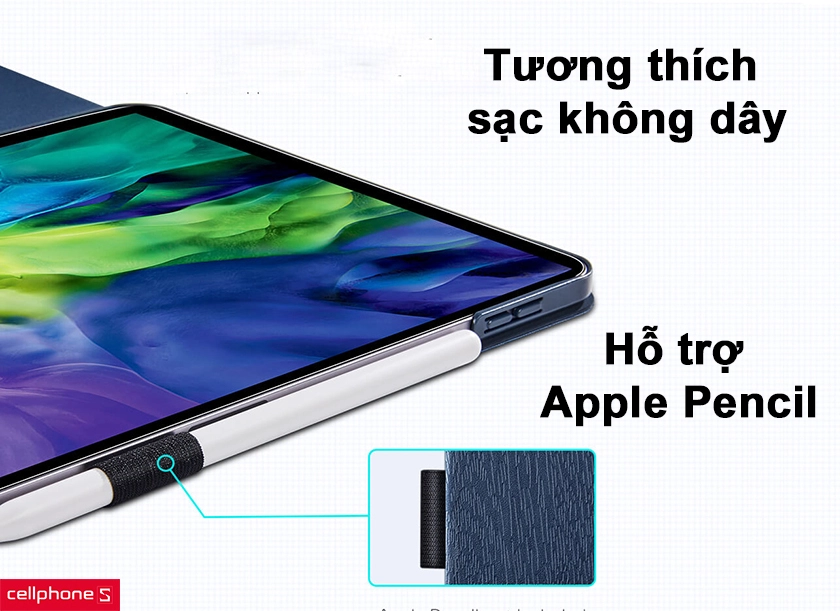Hỗ trợ Apple Pencil, tương thích sạc không dây