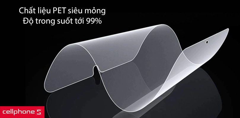Chất liệu PET siêu mỏng, hiển thị độ nét cao