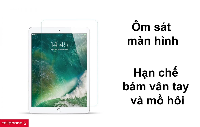 Thiết kế ôm sát màn hình, hạn chế bám vân tay và mồ hôi hiệu quả