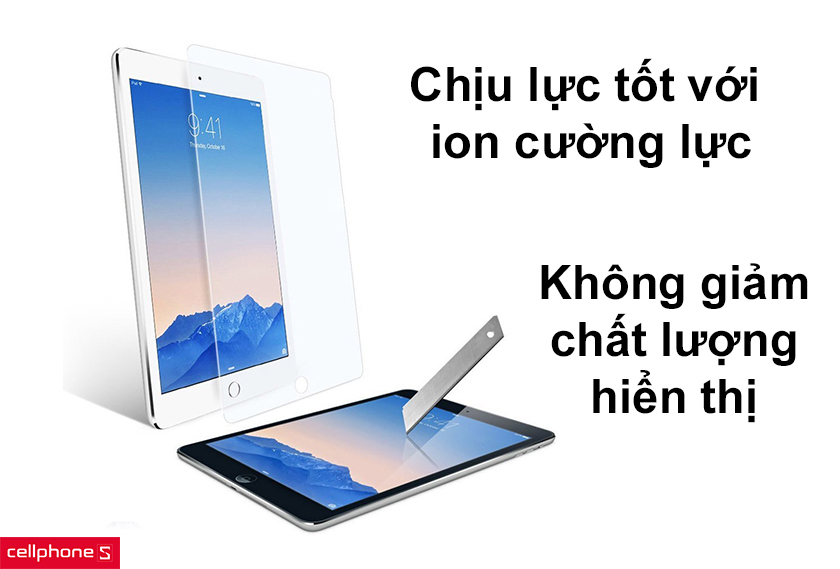 Không giảm chất lượng hiển thị của màn hình, chịu lực tốt với các ion cường lực