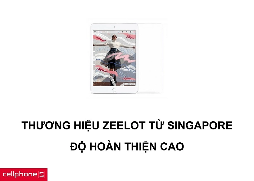 Thương hiệu Zeelot nổi tiếng đến từ Singapore và độ hoàn thiện cực cao, tỉ mỉ 
