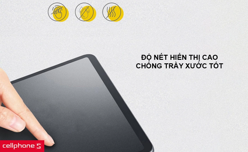 Độ nét hiển thị cao, chống trầy xước tốt